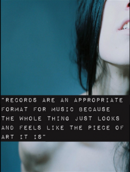Contains the text "Records are an appropriate format for music because the whole thing just looks and feels like the piece of art it is." overlayed over a person