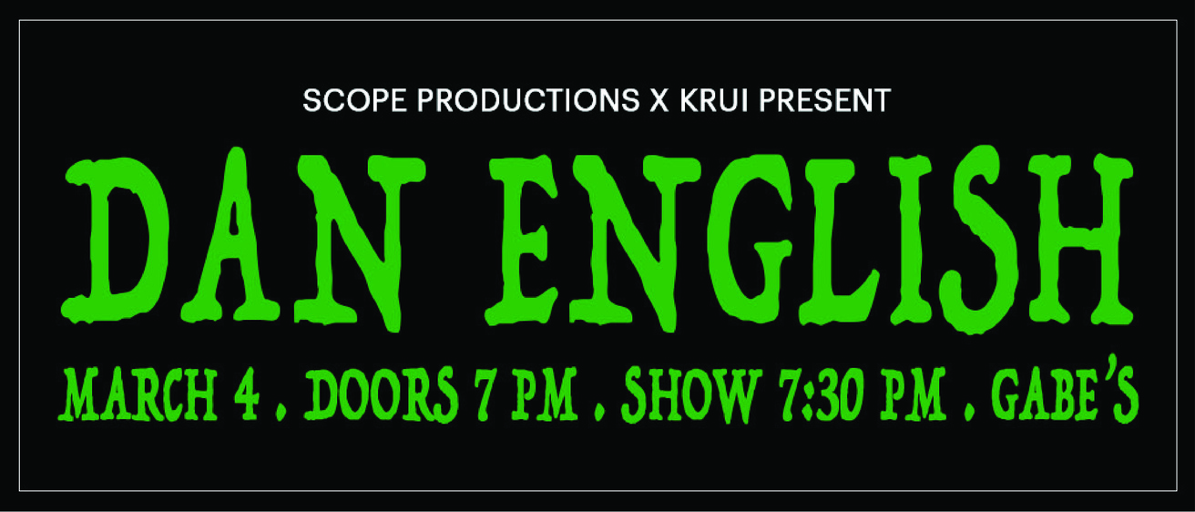 Dan English graphic, black and green with artists name, student organizations putting it on, and show details